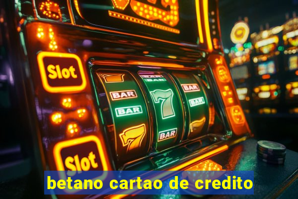 betano cartao de credito